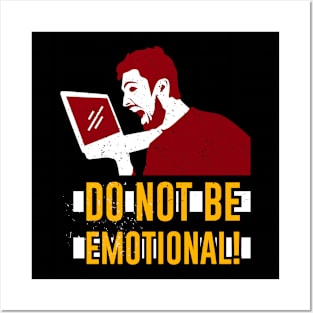 DO NOT BE EMOTIONAL! Gift Gaming Posters and Art